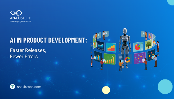 AI in Product Development: Faster Releases, Fewer Errors